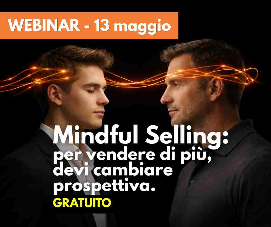 Al momento stai visualizzando Webinar gratuito: Mindful Selling